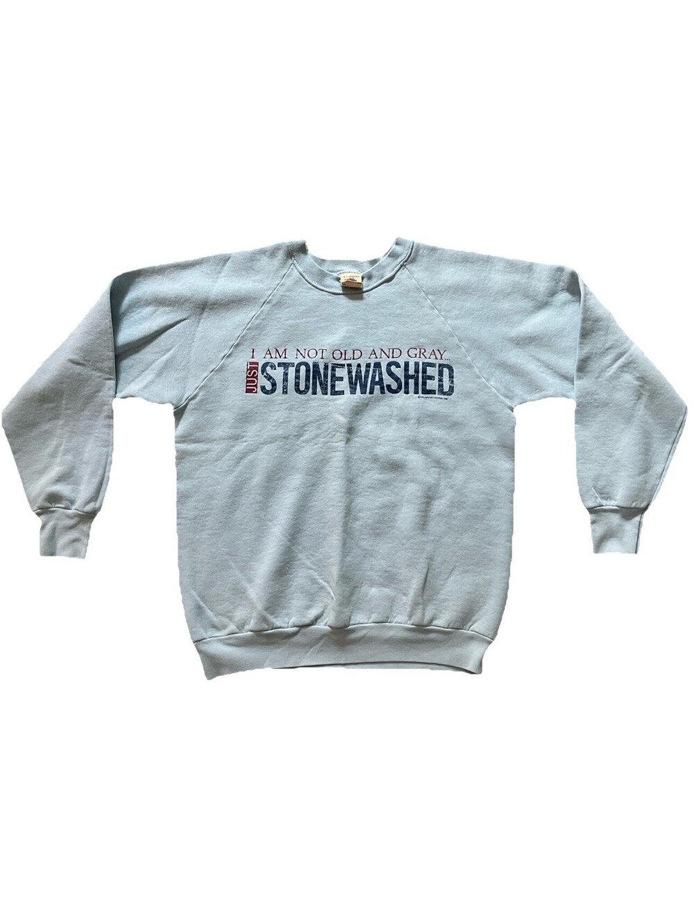 Vintage 1990 Sweatshirt “I Am Not Old Just Stonewashed” Light Blue Size L